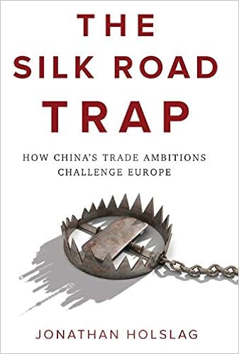The Silk Road Trap How Chinas Trade Ambitions Challenge