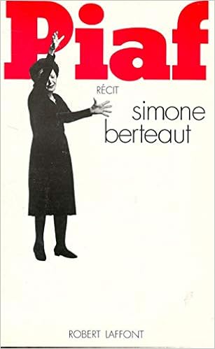 Piaf Ne French Edition Berteaut Simone 9782221077368 Amazon Com Books