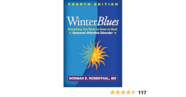 Winter Blues, Fourth Edition: Everything You Need to Know to Beat 