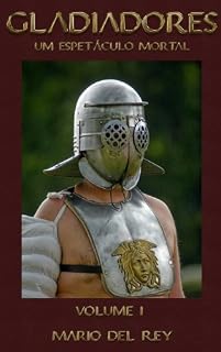 Livro Gladiadores um espetáculo mortal Volume 1