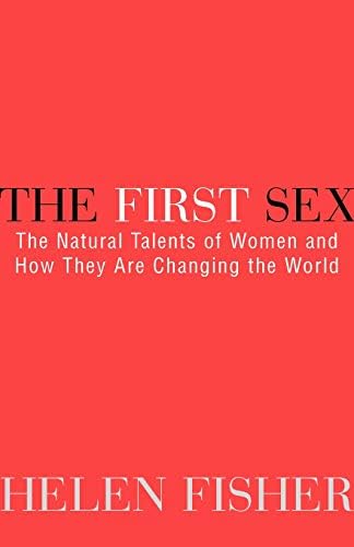 The First Sex: The Natural Talents of Women and How they are Changing the World