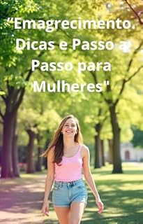 Livro Emagrecimento, dicas e Passo a Passo para Mulheres.