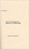 What Every Writer *Must* Know About E-Publishing by 