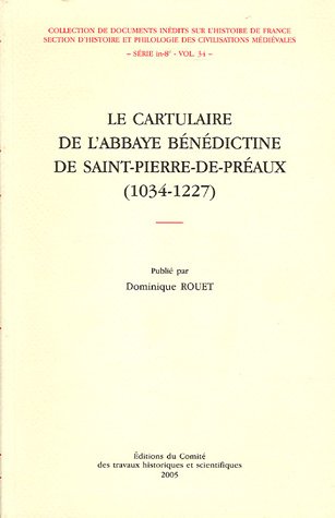 Le  cartulaire de l'abbaye bénédictine de Saint-Pierre-de-Préaux, 1034-1227