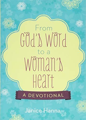 From God's Word to a Woman's Heart: A Devotional Paperback – August 1, 2014