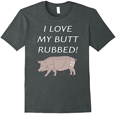 Mens I LOVE MY BUTT RUBBED PIG BACON PORK T-SHIRT Small Dark Heather