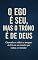 Livro O ego é seu mas o trono é de Deus