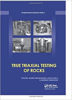 True Triaxial Testing Of Rocks Marek Kwasniewski Xiaochun Li