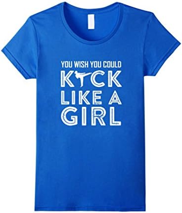 Women's You Wish You Could Kick Like a Girl Shirt Karate Taekwondo Small Royal Blue