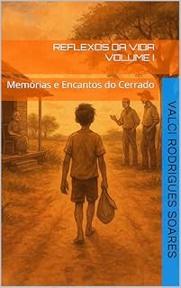 Livro Reflexos da Vida: Memórias e Encantos do Cerrado