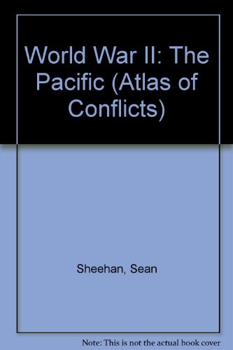 World War II: The Pacific (Atlas of Conflicts)