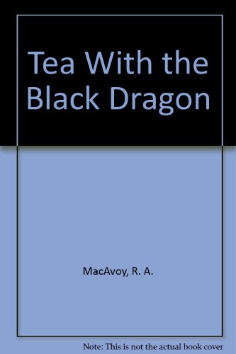 Tea With the Black Dragon 0940841037 Book Cover