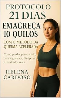 Livro Protocolo 21 Dias: Emagreça 10 Quilos com o Método da Queima Acelerada