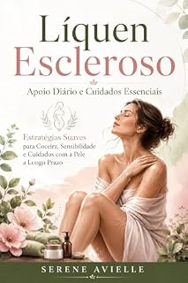 Livro Líquen Escleroso Apoio Diário e Cuidados Essenciais: Estratégias Suaves para Coceira, Sensibilidade e Cuidados com a Pele a Longo Prazo