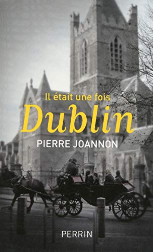 Il était une fois Dublin by Pierre Joannon