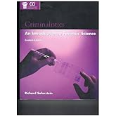 Criminalistics: An Introduction to Forensic Science: Saferstein ...