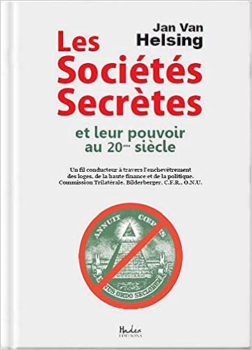 Amazon Fr Les Societes Secretes Et Leur Pouvoir Au 20eme Siecle Helsing Jan Van Livres