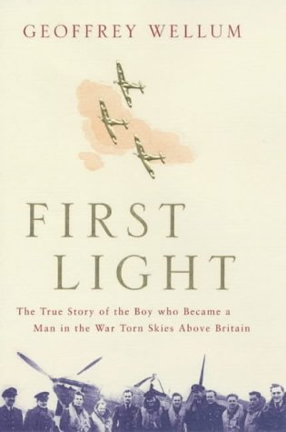 First light by Geoffrey Wellum (Hardcover)