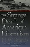 "The Strange Death of American Liberalism" av Hw Brands