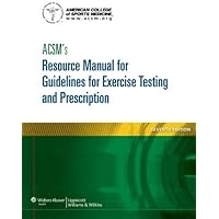 ACSM's Resource Manual for Guidelines for Exercise Testing and Prescription (American College of Sports Medicine)