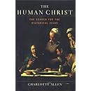 The HUMAN CHRIST: THE SEARCH FOR THE HISTORICAL JESUS