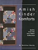 Amish Kinder Komforts: Quilts from the Sara Miller Collection by 