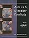 Amish Kinder Komforts: Quilts from the Sara Miller Collection by 