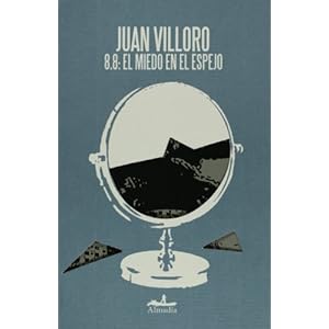8.8: El miedo en el espejo. Una cronica del terremoto en Chile (Los Gavieros) (Spanish Edition)