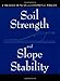 Soil Strength and Slope Stability