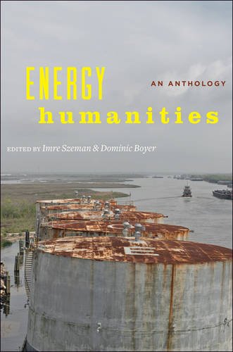 Energy Humanities: An Anthology Energy Humanities: An Anthology