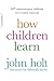 How Children Learn (50th anniversary edition) (A Merloyd Lawrence Book)
