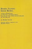 Bobby Sands : Irish Rebel: A Self-Portrait in Poetry and Polemics Issued on the 10th Anniversary of His Death, Sands, Bobby, 0773498702
