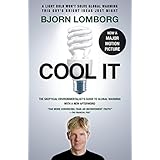 Cool IT (Movie Tie-in Edition): The Skeptical Environmentalist's Guide to Global Warming
