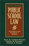 Public School Law: Teacher's and Student's Rights (5th Edition) by 