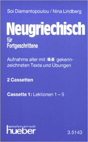 Neugriechisch Fur Fortgeschrittene Lehrbuch Neugriechisch Fur Fortgeschrittene 2 Cassetten Zum Lehrbuch Und Arbeitsbuch Amazon De Diamantopoulou Soi Lindberg Nina Fremdsprachige Bucher Neugriechisch Fur Fortgeschrittene Lehrbuch Neugriechisch Fur Fortgeschrittene 2 Cassetten Zum Lehrbuch Und Arbeitsbuch Amazon De Diamantopoulou Soi Lindberg Nina Fremdsprachige Bucher