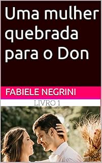 Livro Uma mulher quebrada para o Don (Mulhers moldadas para máfia Livro 1)