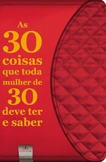 Livro As 30 coisas que toda mulher de 30 deve ter e saber