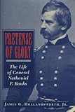 Front cover for the book Pretense of Glory: The Life of General Nathaniel P. Banks by James G. Hollandsworth