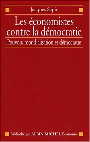 Les  économistes contre la démocratie