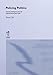 Policing Politics: Security Intelligence and the Liberal Democratic State (Studies in Intelligence) by Peter Gill