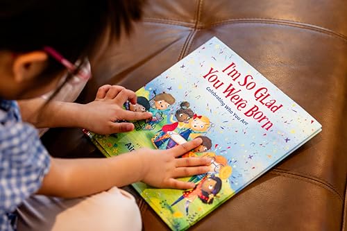 I'm So Glad You Were Born: Celebrating Who You Are