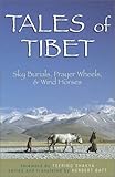 Tales of Tibet: Sky Burials, Prayer Wheels, and Wind Horses (Asian Voices) by