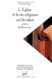 L'Eglise et la vie religieuse en Occident à la fin du Moyen Age by Francis Rapp