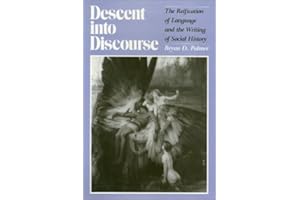 Descent into Discourse: The Reification of Language and the Writing of Social History