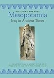 Mesopotamia: Iraq in Ancient Times (Picturing the Past) by 