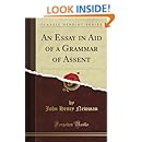 An Essay in Aid of a Grammar of Assent (Classic Reprint)