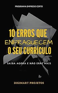 Livro 10 erros que enfraquecem o seu currículo: Saiba agora e não erre mais