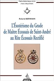 L' ésotérisme du grade de Maître écossais de Saint-André au Rite écossais rectifié