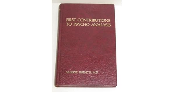 First Contributions To Psycho Analysis Brunnermazel -