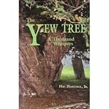 The Yew Tree : A Thousand Whispers, Hartzell, Hal, Jr., 0938493140